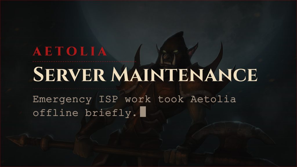 Aetolia server maintenance notice: emergency ISP work took the game offline briefly
