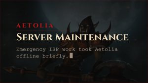 Aetolia server maintenance notice emergency ISP work took the game offline briefly