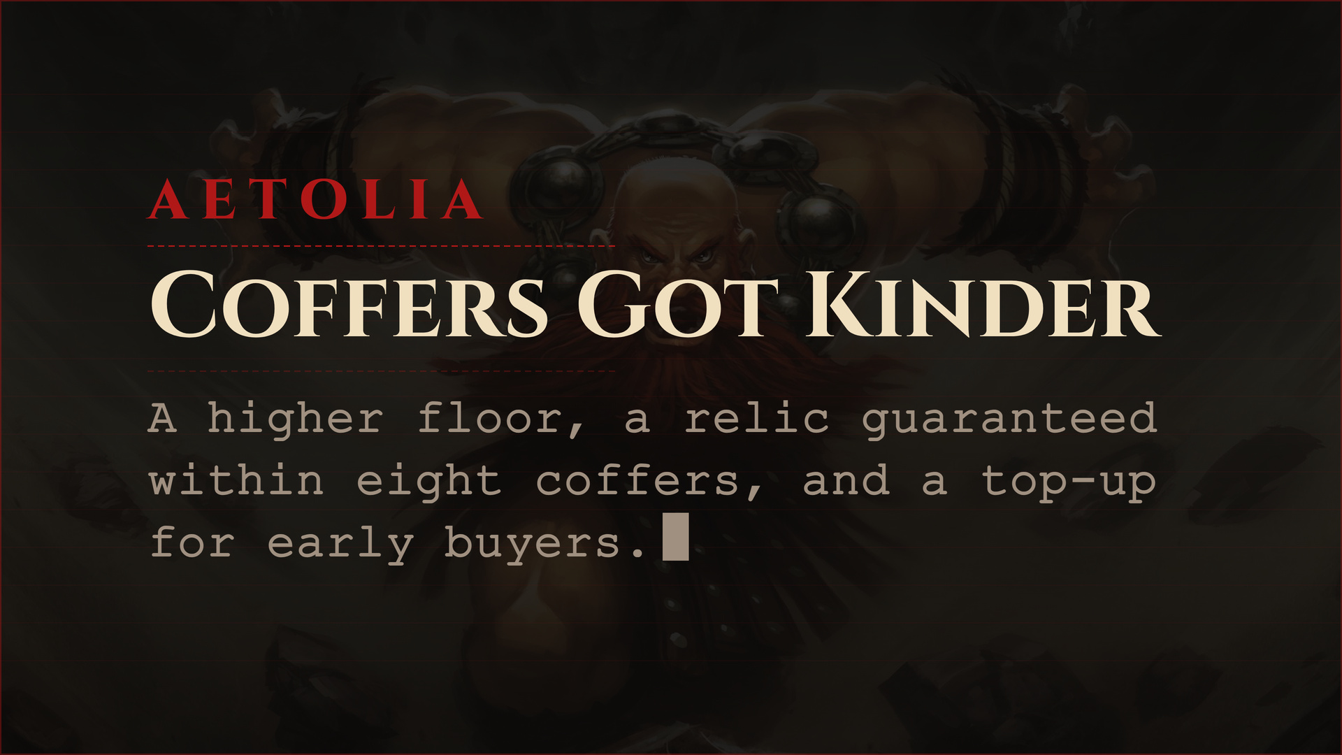 Aetolia update card: Draconic coffer minimum raised from 17 to 21 credits and a relic piece guaranteed within eight coffers