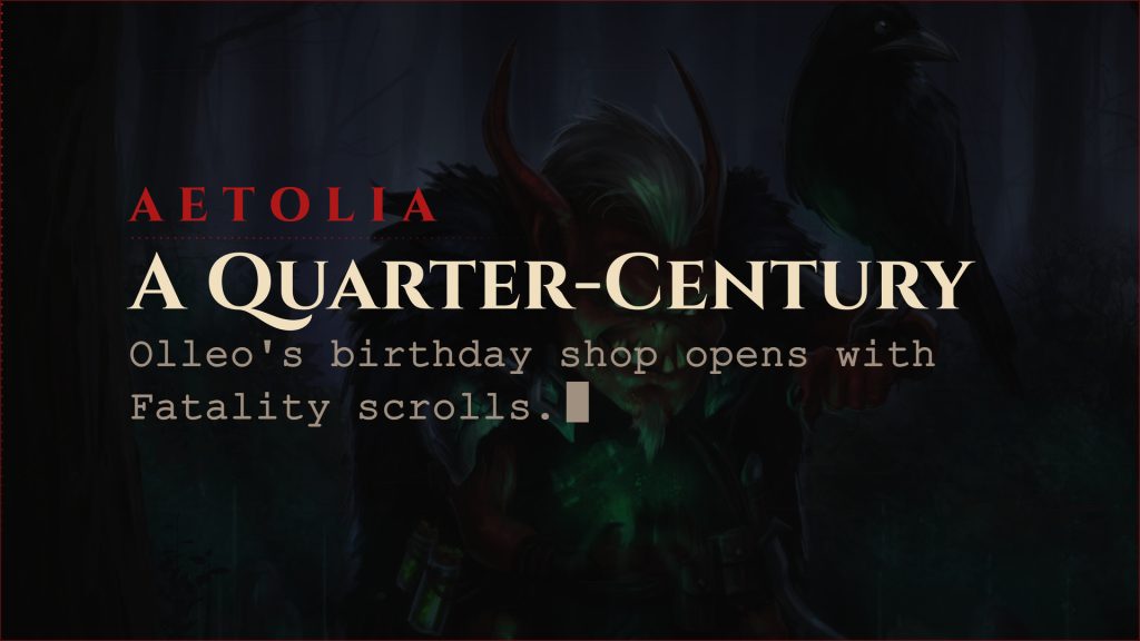 Aetolia announce card for the 25th birthday: Olleo's birthday shop opens with Fatality scrolls