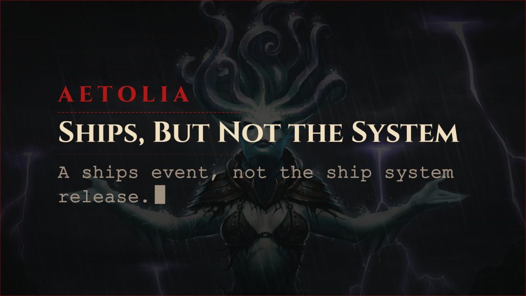 Aetolia announce card for Event expectations: the Esterporean Privateer Deployment is related to ships, not the ship system release